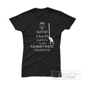 Arbuthnot Clan Women's T-Shirt: Keep Calm and Let the Clan Handle It Caber Toss Highland Games Style