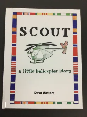 Scout, A Little Helicopter Story by David "Mike" Watters